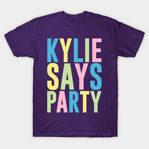 Kylie Says Party T-Shirt by mintipap